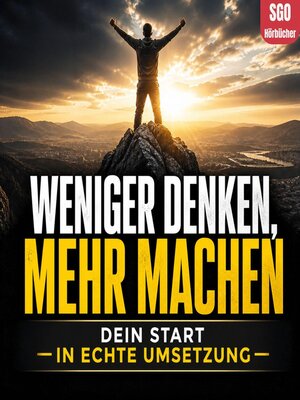 cover image of Weniger denken, mehr machen